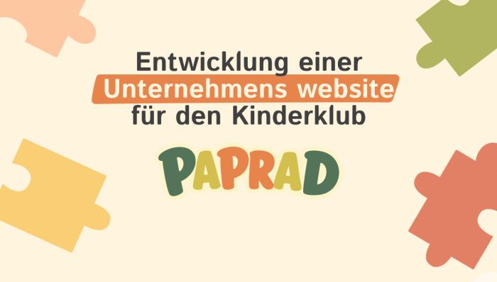 Entwicklung einer Unternehmenswebsite<br> für den Kinderklub Paprad’