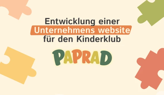 Entwicklung einer Unternehmenswebsite<br> für den Kinderklub Paprad’